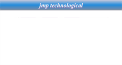 Desktop Screenshot of jmptechnological.com